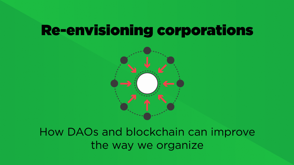 How DAOs and blockchain can improve the way we organize